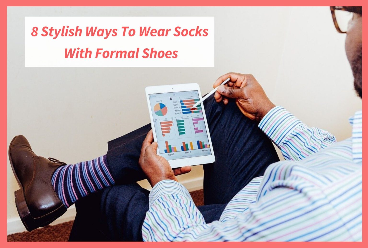 8 Stylish Ways To Wear Socks With Formal Shoes