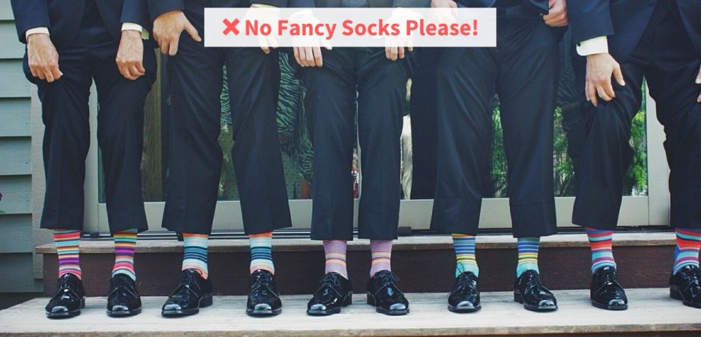 No fancy socks please!