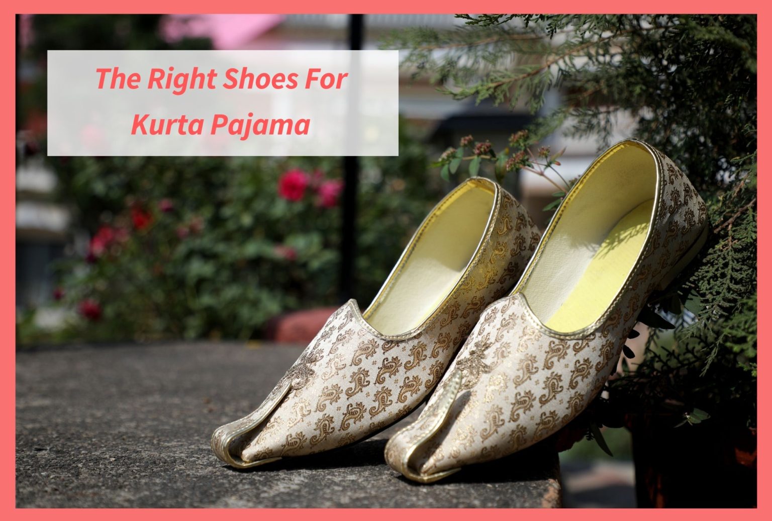 The Right Shoes To Wear With Kurta Pajama The Shoestopper