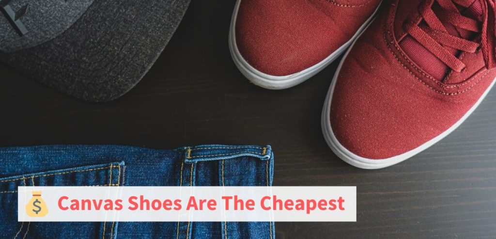 Canvas shoes are cheaper than leather and suede