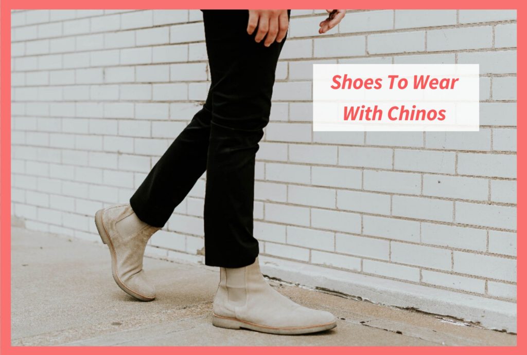 shoes to chinos