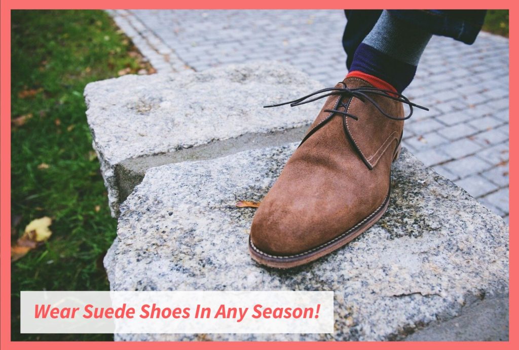 draag suède schoenen in elk seizoen 