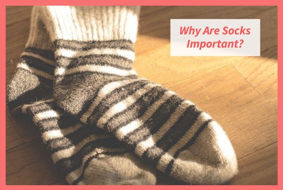 Why socks are important